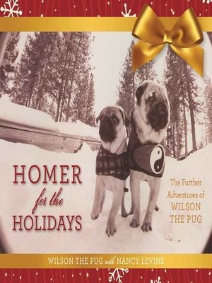 cover image of Homer for the Holidays: the Further Adventures of Wilson the Pug